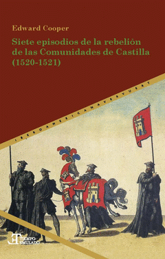 Imagen de cubierta: SIETE EPISODIOS DE LA REBELIÓN DE LAS COMUNIDADES DE CASTILLA (1520-1521)