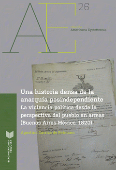  UNA HISTORIA DENSA DE LA ANARQUÍA POSTINDEPENDIENTE