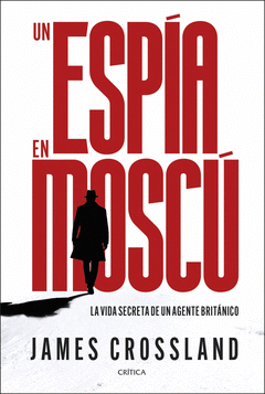 UN ESPÍA EN MOSCÚ Cover Image: UN ESPÍA EN MOSCÚ