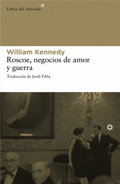 Imagen de cubierta: ROSCOE, NEGOCIOS DE AMOR Y GUERRA