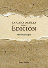 Imagen de cubierta: LA CARA OCULTA DE LA EDICIÓN