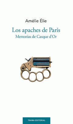 Imagen de cubierta: LOS APACHES DE PARÍS