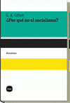  ¿POR QUÉ NO EL SOCIALISMO?