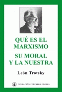  QUÉ ES EL MARXISMO ; SU MORAL Y LA NUESTRA