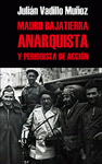 Imagen de cubierta: MAURO BAJATIERRA, ANARQUISTA Y PERIODISTA DE ACCIÓN