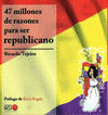 Imagen de cubierta: 47 MILLONES DE RAZONES PARA SER REPUBLICANO