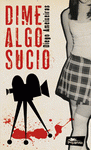 Imagen de cubierta: DIME ALGO SUCIO