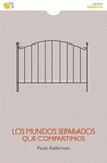 Imagen de cubierta: LOS MUNDOS SEPARADOS QUE COMPARTIMOS