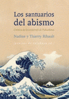 Imagen de cubierta: LOS SANTUARIOS DEL ABISMO. CRÓNICA DE LA CATÁSTROFE DE FUKUSHIMA