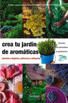 Imagen de cubierta: CREA TU JARDÍN DE AROMÁTICAS