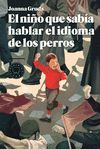 Imagen de cubierta: EL NIÑO QUE SABÍA HABLAR EL IDIOMA DE LOS PERROS