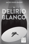 Imagen de cubierta: EL DELIRIO BLANCO