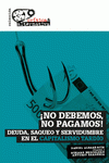Imagen de cubierta: NO DEBEMOS, NO PAGAMOS!