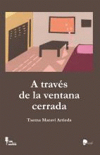 Imagen de cubierta: A TRAVÉS DE LA VENTANA CERRADA