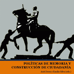  POLÍTICAS DE LA MEMORIA Y CONSTRUCCIÓN DE LA CIUDADANÍA