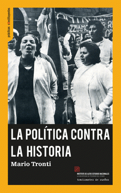  LA POLÍTICA CONTRA LA HISTORIA