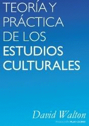 Imagen de cubierta: TEORIA Y PRACTICA DE LOS ESTUDIOS CULTURALES