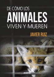 Imagen de cubierta: DE CÓMO LOS ANIMALES VIVEN Y MUEREN
