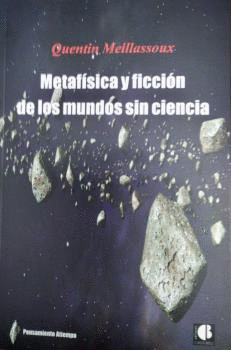 Imagen de cubierta: METAFÍSICA Y FICCIÓN DE LOS MUNDOS SIN CIENCIA