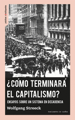  ¿CÓMO TERMINARÁ EL CAPITALISMO?