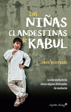Imagen de cubierta: LAS NIÑAS CLANDESTINAS DE KABUL