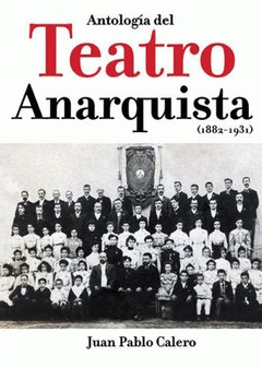 Imagen de cubierta: ANTOLOGÍA DEL TEATRO ANARQUISTA (1882-1931)