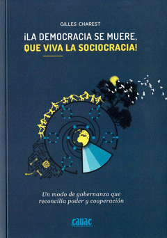 Imagen de cubierta: ¡LA DEMOCRACIA SE MUERE, QUE VIVA LA SOCIOCRACIA!