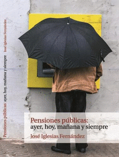  PENSIONES PÚBLICAS, AYER, HOY Y SIEMPRE