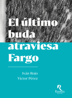  EL ÚLTIMO BUDA ATRAVIESA FARGO