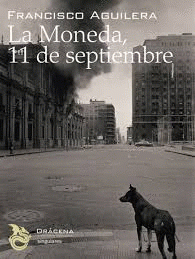 Imagen de cubierta: LA MONEDA, 11 DE SEPTIEMBRE