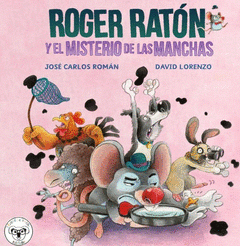  ROGER RATÓN Y EL MISTERIO DE LAS MANCHAS