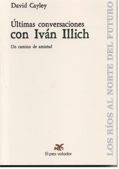  ÚLTIMAS CONVERSACIONES CON IVÁN ILLICH