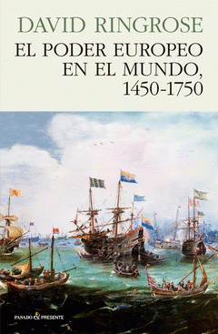  EL PODER EUROPEO EN EL MUNDO, 1450 - 1750