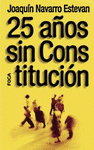 Imagen de cubierta: 25 AÑOS SIN CONSTITUCIÓN