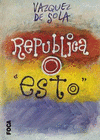 Imagen de cubierta: REPÚBLICA O "ESTO"