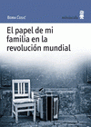 Imagen de cubierta: EL PAPEL DE MI FAMILIA EN LA REVOLUCIÓN MUNDIAL