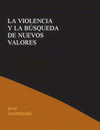 Imagen de cubierta: LA VIOLENCIA Y LA BÚSQUEDA DE NUEVOS VALORES