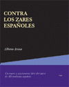 Imagen de cubierta: CONTRA LOS ZARES ESPAÑOLES