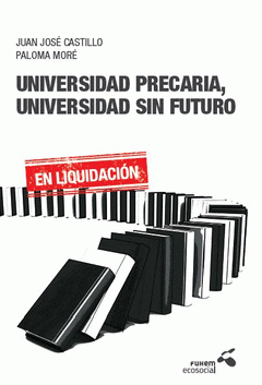 Imagen de cubierta: UNIVERSIDAD PRECARIA, UNIVERSIDAD SIN FUTURO