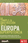 Imagen de cubierta: LA COMPLEJA CONSTRUCCIÓN DE LA EUROPA SUPERPOTENCIA