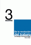  DE LA REVOLUCIÓN DEL TRABAJO AL TRABAJO REVOLUCIONADO