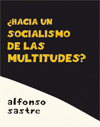  HACIA UN SOCIALISMO DE LAS MULTITUDES