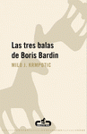 Imagen de cubierta: LAS TRES BALAS DE BORIS BARDIN