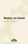  NOSOTROS, LOS CASERTA