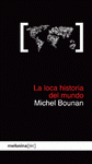 Imagen de cubierta: LA LOCA HISTORIA DEL MUNDO