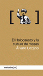 Imagen de cubierta: EL HOLOCAUSTO Y LA CULTURA DE MASAS