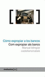 Imagen de cubierta: CÓMO EXPROPIAR A LOS BANCOS
