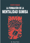  LA FORMACIÓN DE LA MENTALIDAD SUMISA