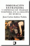 Imagen de cubierta: MIGRACIÓN EXTRANJERA Y EMPRESAS DE TRABAJO TEMPORAL EN LA REGIÓN DE MURCIA
