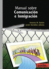 Imagen de cubierta: MANUAL SOBRE COMUNICACIÓN E INMIGRACIÓN